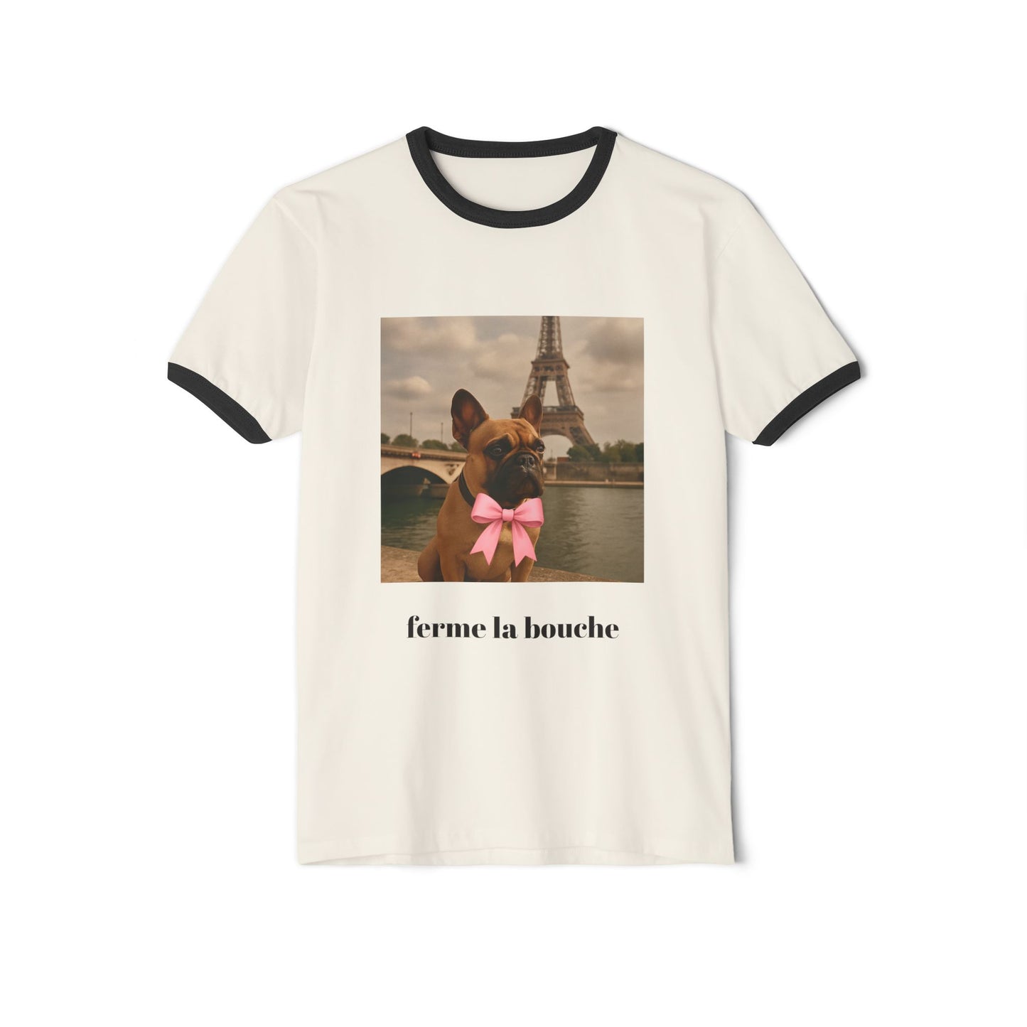 Shut up, Ferme la bouche French Bulldog Unisex Cotton Ringer T-Shirt