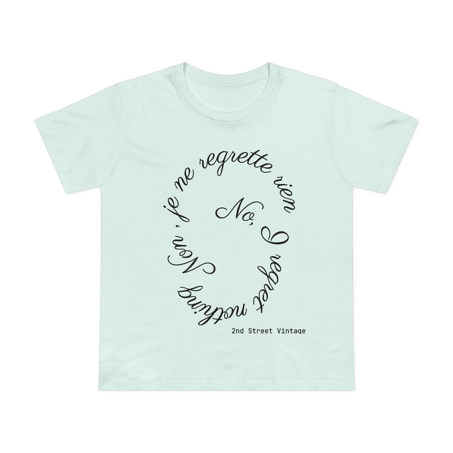 No, I regret nothing Women's T-Shirt, Casual Statement Tee, Vintage Style Apparel, Everyday Wear, Gift for Friends