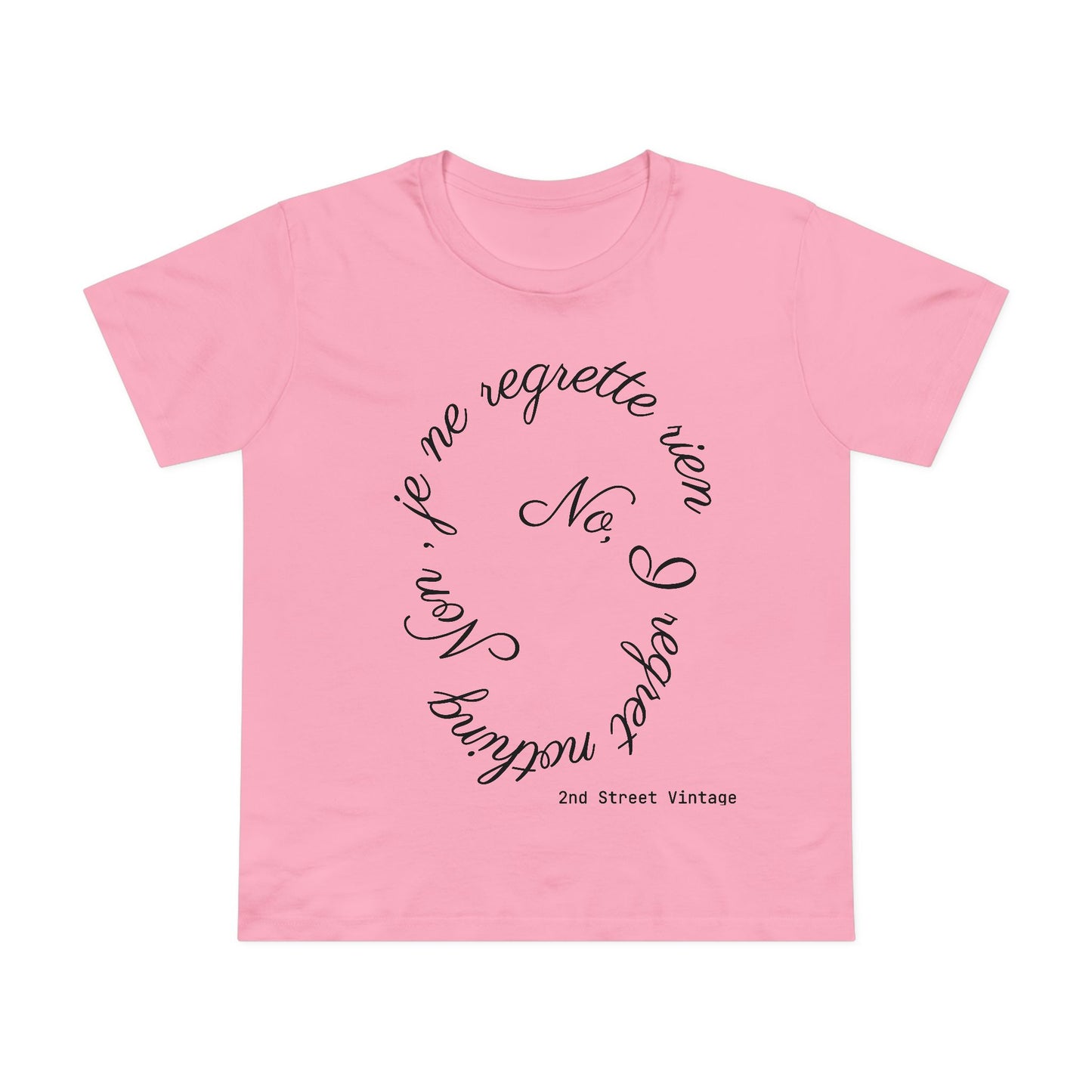 No, I regret nothing Women's T-Shirt, Casual Statement Tee, Vintage Style Apparel, Everyday Wear, Gift for Friends