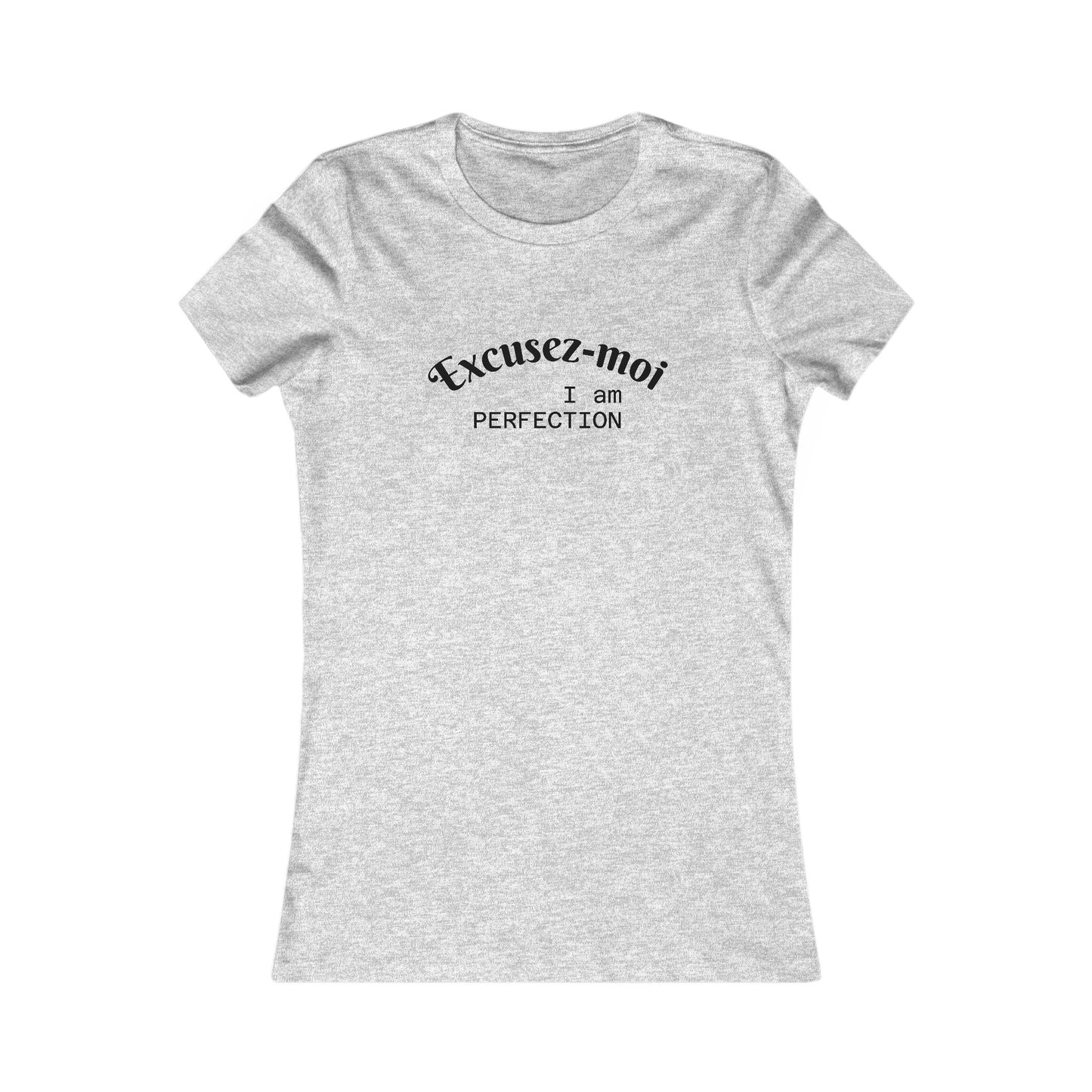 Chic Women's T-Shirt with 'Excusez-moi, I am Perfection' Print, Casual Tee, Fashion Statement Shirt, Birthday Gift, Summer Outfit, [...]
